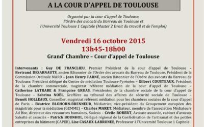 Colloque : Les 20 ans de la médiation judiciaire à la cour d’appel de Toulouse – Vendredi 16 octobre 2015